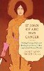 If Joan of Arc Had Cancer: Finding Courage, Faith, and Healing from History's Most Inspirational Woman Warrior by Janet Lynn Roseman, PhD.